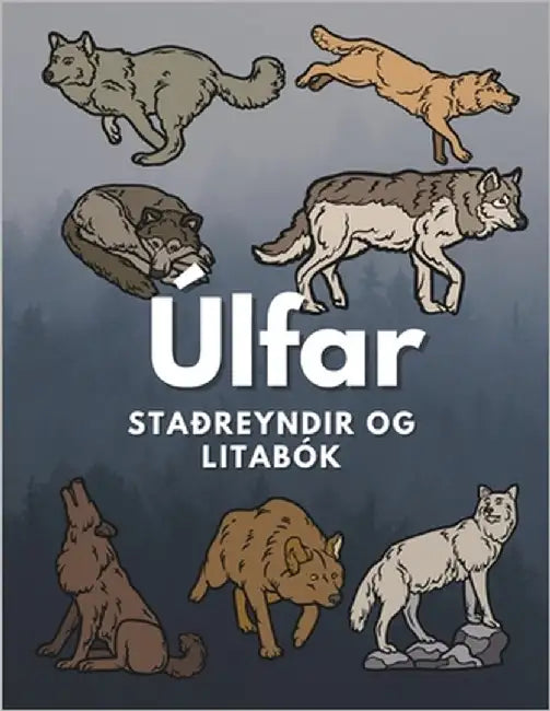 Úlfar: Staðreyndir og litabók: Verkefnabók fyrir börn á aldrinum 5 til 16 ára by Book, Steven