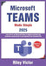 Microsoft Teams Made Simple: A Beginner's Guide to Effective Collaboration and Communication: Learn Microsoft Teams: Enhance teamwork, streamline comm by Riley Victor