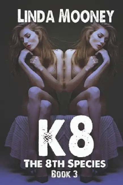 K8 by Linda Mooney
