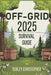 Off-Grid 2025 Survival Guide: A Practical Guide to Living Off the Land, Generating Power, Securing Food And Water in Any Crisis by Turley Christopher