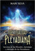 Espiritualidad pleyadiana: Secretos de las Pléyades, astrología y mensajes de los pleyadianos by Silva, Mari