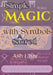 Simple Magic with Sacred Symbols: 33 Key Symbols of Witchcraft and Occult Magic with Operations for Putting them to Work Immediately. by Ash L'Har