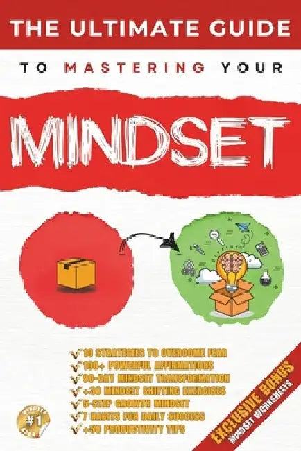 The Ultimate Guide to Mastering Mindset: Unlocking the Power of a Growth Mindset for Success and Personal Development by Ciprian M