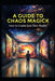 A Guide to Chaos Magick: How to Create Your Own Reality by Llh Media