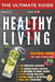 The Ultimate Guide to Healthy Living: Small Changes for Big Results - Build Sustainable Habits for a Healthier Life by Ciprian M