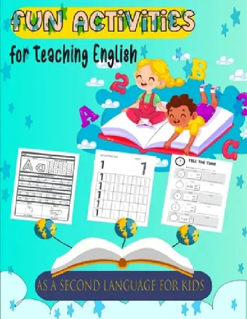 Fun activities for teaching English as a second language for kids: Handwriting & Time-Telling Skills, Learn Numbers & Clocks Step by Step by Margaret Trevino