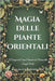 Magia delle Piante Orientali: L'Energia dei Cinque Elementi e la Pratica delle Streghe Verdi by Abilullin, Amir Khalilov