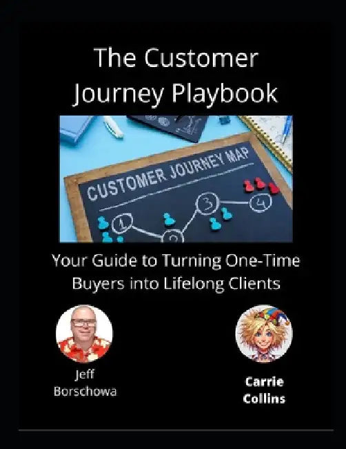 The Customer Journey Playbook: Your Guide to Turning One-Time Buyers into Lifelong Clients by Carrie Collins