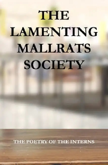 The Lamenting Mallrats Society by Reginald P. Thistledown