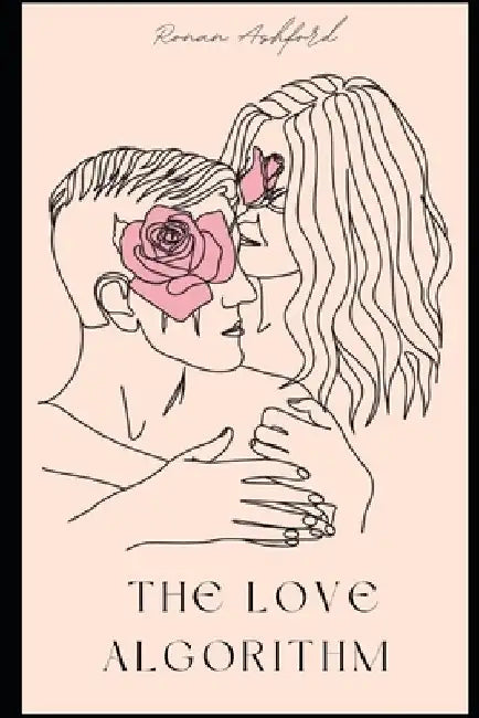 The Love Algorithm by Ronan Ashford