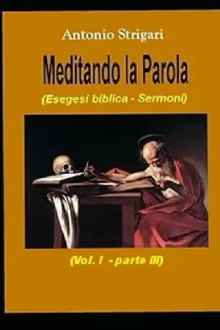 Meditando la Parola: (Esegesi biblica - Sermoni) by Antonio Strigari