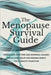 The Menopause Survival Guide: Understand Symptoms and Hormonal Changes, Find Natural Relief and Renewed Energy For a Smooth Transition by Thayer, Eden