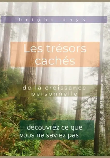 Les trésors cachés de la croissance personnelle: découvrez ce que vous ne saviez pas by Bright Days