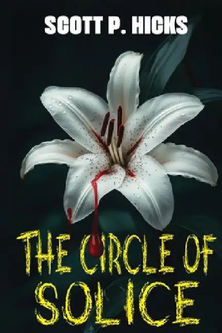 The Circle of Solace: A Thriller by Scott P. Hicks