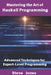 Mastering the Art of Haskell Programming: Advanced Techniques for Expert-Level Programming by Steve Jones