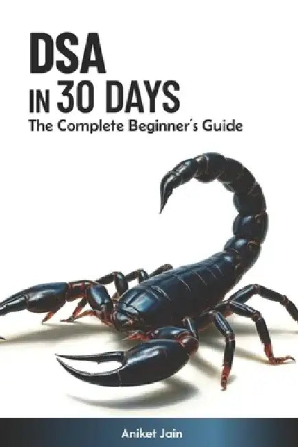 DSA in 30 Days: The Complete Beginner's Guide by Aniket Jain