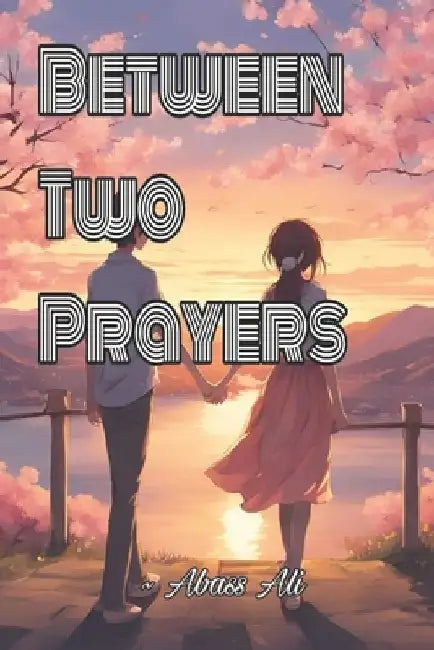 Between Two Prayers by Abass Ali
