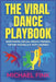 The Viral Dance Playbook: Mastering Social Media Trends, TikTok Moves & K-Pop Choreo by Michael Fink