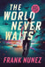 The World Never Waits: The Blake Steele Spy Series (Part 1) by Frank Nunez