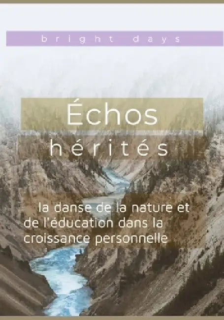 Échos hérités: la danse de la nature et de l'éducation dans la croissance personnelle by Bright Days
