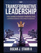 Transformative Leadership: The GameChanger Perspective Comprehensive Coaching Playbook by Oscar J., III Starr