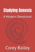 Studying Genesis: A Modern Devotional by Corey R. Bailey