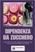 Dipendenza da Zucchero: Guida Pratica per Liberarti e Riscoprire una Dieta Sana Senza Soffrire by Creativi, Testi