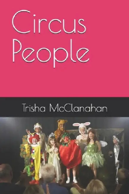Circus People by Trisha McClanahan