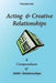 Acting & Creative Relationships: Identify & Create Types of Relationships to Improvise for Acting and Films by Simon Blake