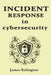 Incident Response in Cybersecurity by James Relington