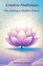 Creative Meditation: for creating a Positive Future by Matthew Martin