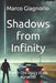 Shadows from Infinity: Book 1- The legacy of the Aurianths by Marco Giagnorio
