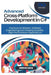 Advanced Cross-Platform Development in C#: Practices for Modern Software Engineering and Creating Scalable, High-Performance Applications by Thompson Carter