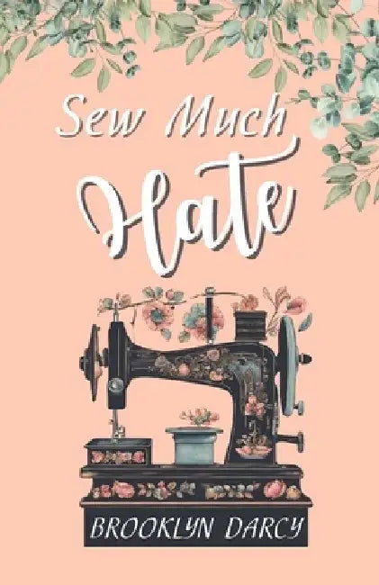 Sew Much Hate by Brooklyn Darcy