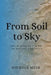 From Soil to Sky: The Divine Feminine in Nature and Myth by Nichole Muir