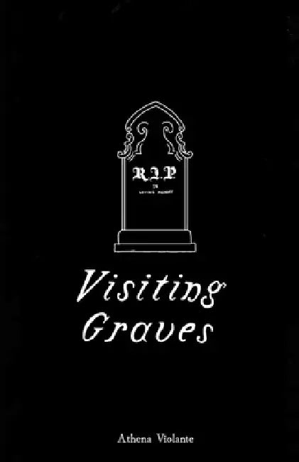 Visiting Graves by Athena Violante