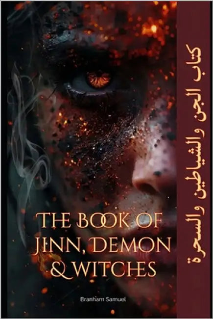 The Book of Jinn, Demons, and Witches: Step into the shadows of Middle Eastern folklore, where ancient myths and whispered legends come to life. by Samuel, Branham