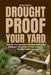 Drought-Proof Your Yard: Step-by-Step Comprehensive Dry Landscaping Handbook to Creating Thriving Gardens in Drought Conditions by Craig Jackson