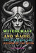 Witchcraft and Magic: The Mysteries and Legends of the Rites by Tea Redween