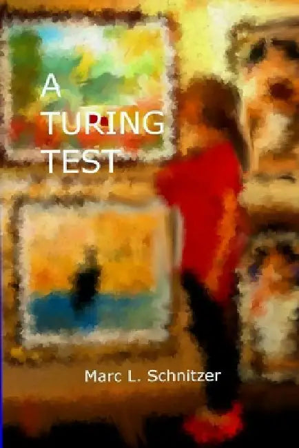 A Turing Test by Marc L. Schnitzer