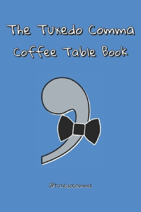 The Tuxedo Comma Coffee Table Book by @Tuxedocomma