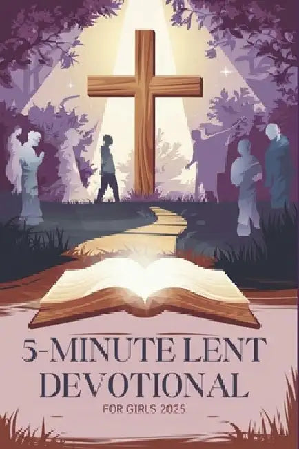 5 Minute Lent Devotional for Girls 2025 by Melissa Page