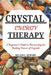 Crystal Energy Therapy: A Beginner's Guide to Harnessing the Healing Power of Crystals by Roland Howard