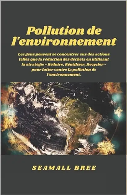 Pollution de l'environnement: Les gens peuvent se concentrer sur des actions telles que la réduction des déchets en utilisant la stratégie Réduire, Ré by Bree, Seamall