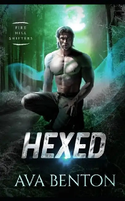 Hexed: A Paranormal Shifter Romance by Ava Benton