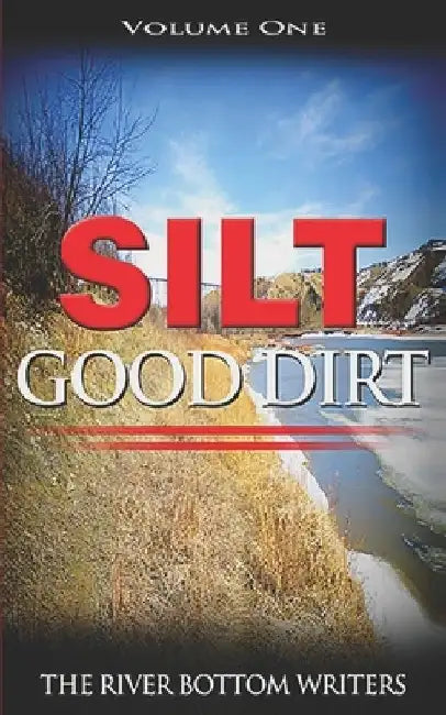 Silt: Good Dirt by Ken Orich