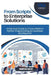 From Scripts to Enterprise Solutions: A Practical Guide to Cross-Platform Python Programming for Business and Beyond by Thompson Carter
