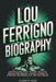 Lou Ferrigno Biography: The Inspiring Story of a Mr. Universe Winner Who Became a Global Symbol of Strength, Determination, and Self-Belief by Allison M. Clark