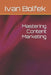 Mastering Content Marketing by Ivan Bolfek