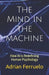 The Mind in the machine: How AI is Redefining Human Psychology by Adrian Ferruelo